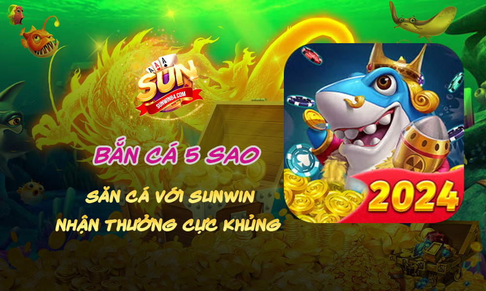 Bắn Cá 5 sao