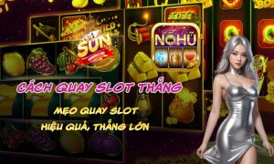 Cách quay Slot thắng