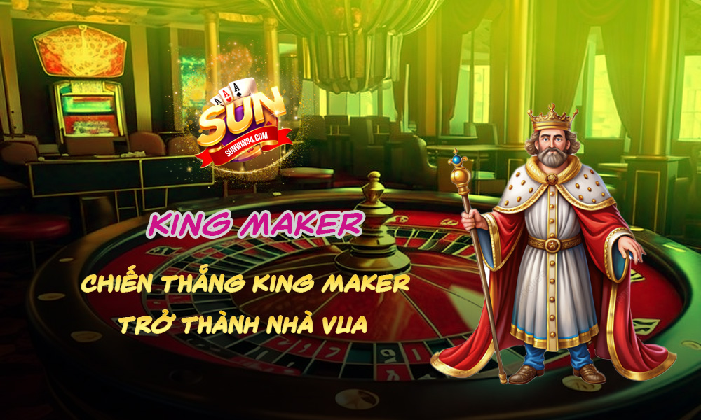 King Maker